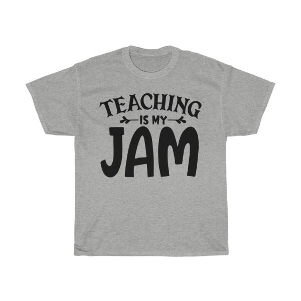 Teaching Is My Jam Tshirt