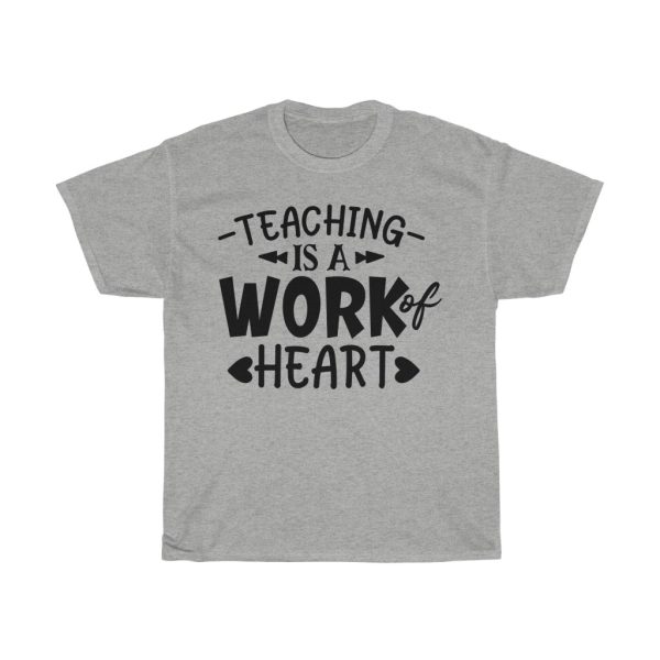 Teaching It A Work Of Heart Tshirt