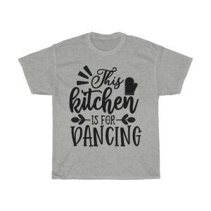 This Kitchen Is For Dancing Tshirt