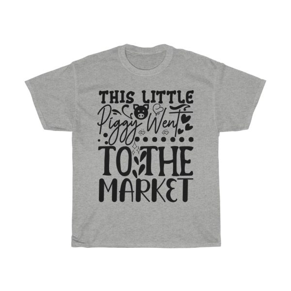 This Little Piggy Went To The Market Tshirt