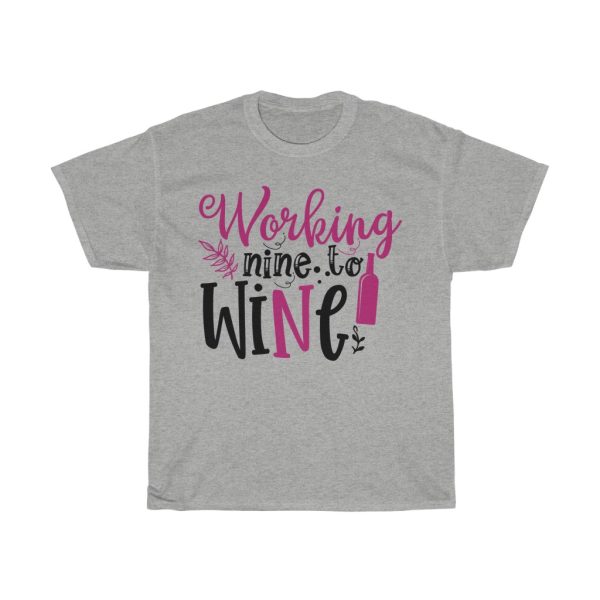 Working Nine To Wine Tshirt