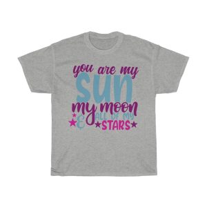 You Are My Sun My Moon & All Of My Stars Tshirt