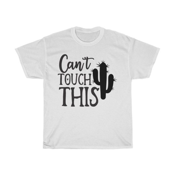 Can’t Touch This Tshirt