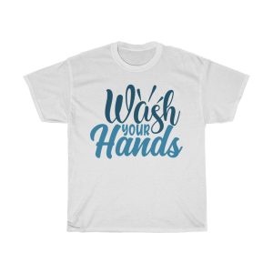 Wash Your Hands Tshirt