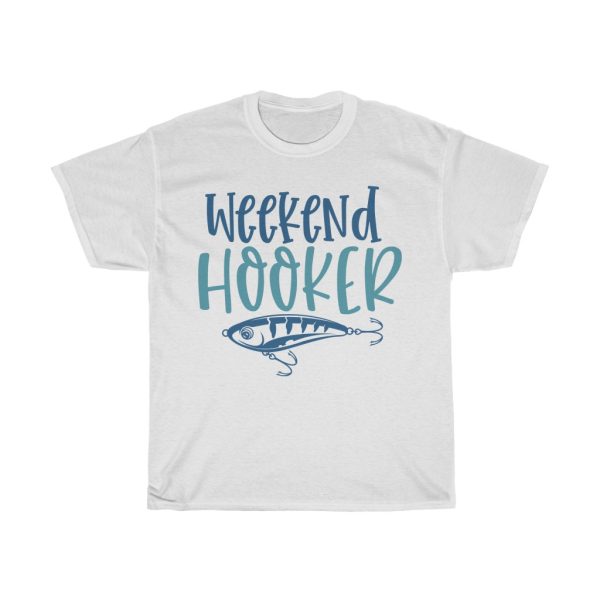 Weekend Hooker Tshirt