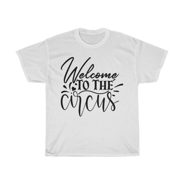 Welcome To The Circus Tshirt