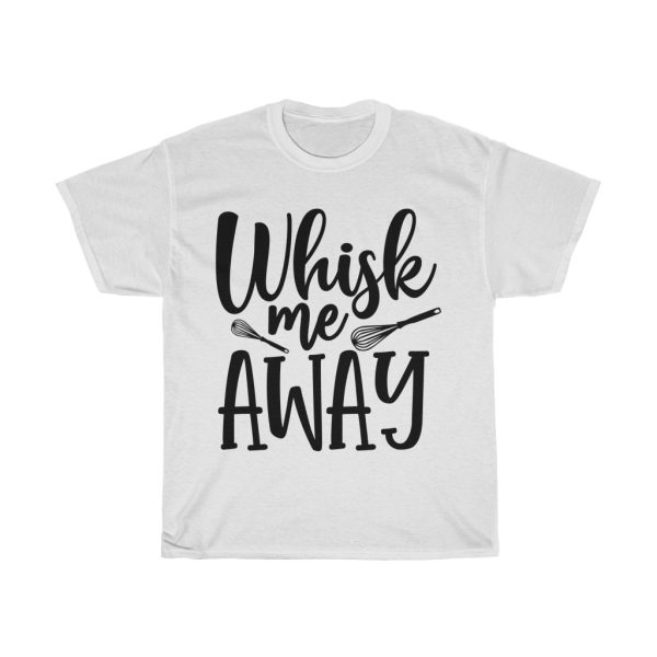 Whisk Me Away Tshirt