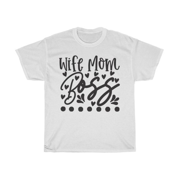 Wife Mom Boss Tshirt