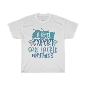 A Reel Expert Can Tackle Anything Tshirt