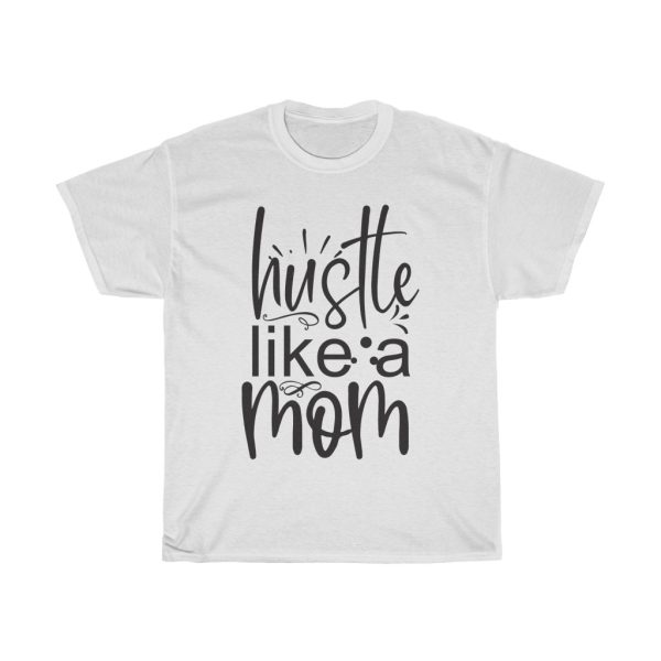 Hustle Like A Mom Tshirt