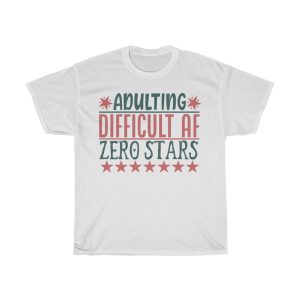 Adulting Difficult Af Zero Stars Tshirt