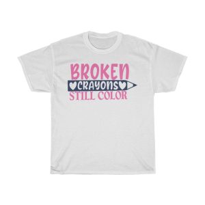 Broken Crayons Still Color Tshirt