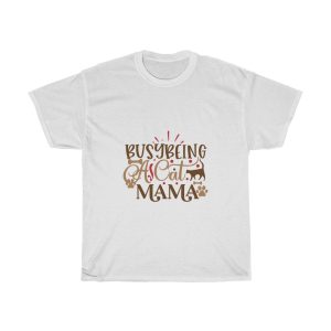 Busy Being A Cat Mama Tshirt