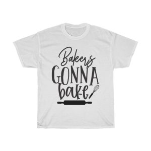 Bakers Gonna Bake Funny Tshirt