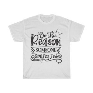 Be The Reason Someone Smiles Today Tshirt