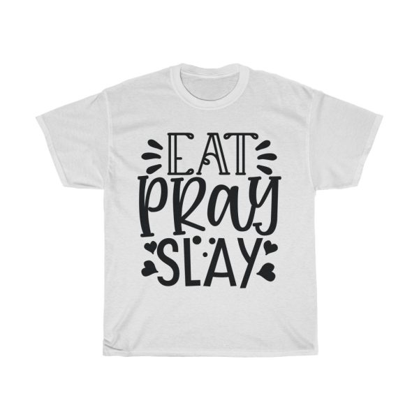 Eat Pray Slay Tshirt