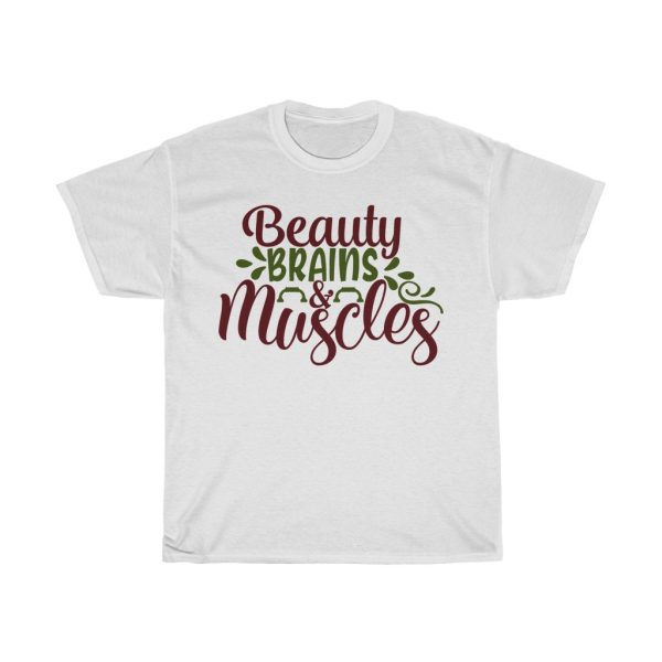 Beauty Brains & Muscles Tshirt