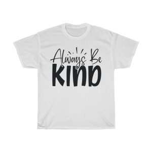 Always Be Kind Tshirt