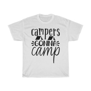 Campers Gonna Camp Tshirt