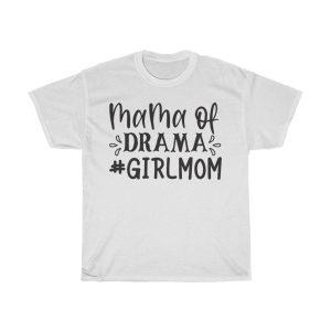 Mama Of Drama #girlmom Tshirt