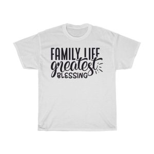 Family Life Greatest Blessing Tshirt