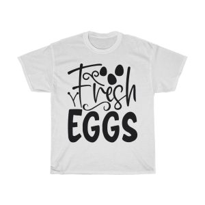 Fresh Eggs Tshirt