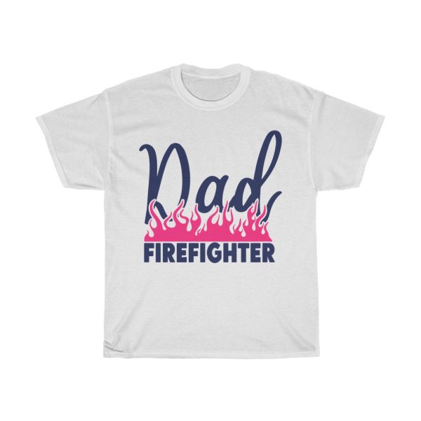 Dad Firefighter Tshirt