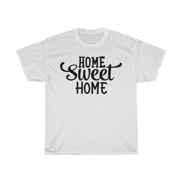 Home Sweet Home Where Our Heart Belong Tshirt