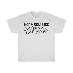 Hope You Like Cat Hair Tshirt