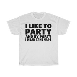 I Like To Party Tshirt