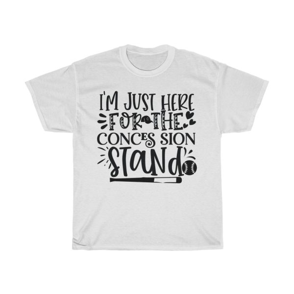 I’m Just Here For The Conces Sion Stand Tshirt