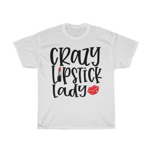 Crazy Lipstick Lady Tshirt