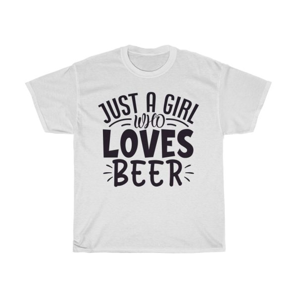 Just A Girl Who Loves Beer Tshirt