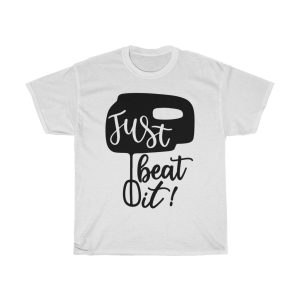 Just Beat It Tshirt