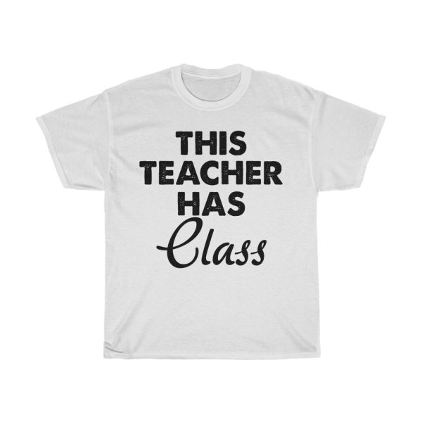 This Teacher Hass Class Tshirt