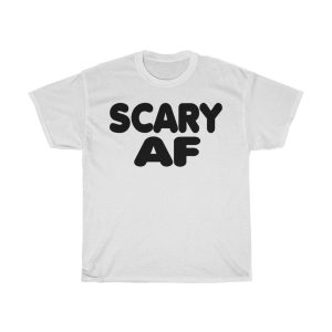 Scary Af Tshirt