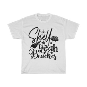 Shell Yeah Beaches Design Tshirt