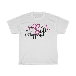 Sip Happens Tshirt