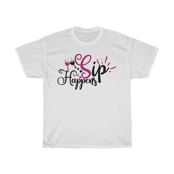 Sip Happens Tshirt