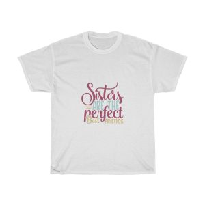 Sisters Are The Perfect Best Friends Tshirt