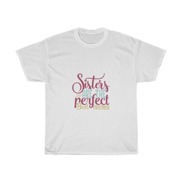 Sisters Are The Perfect Best Friends Tshirt