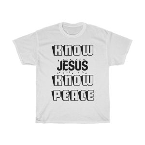 Know Jesus Know Peace Tshirt