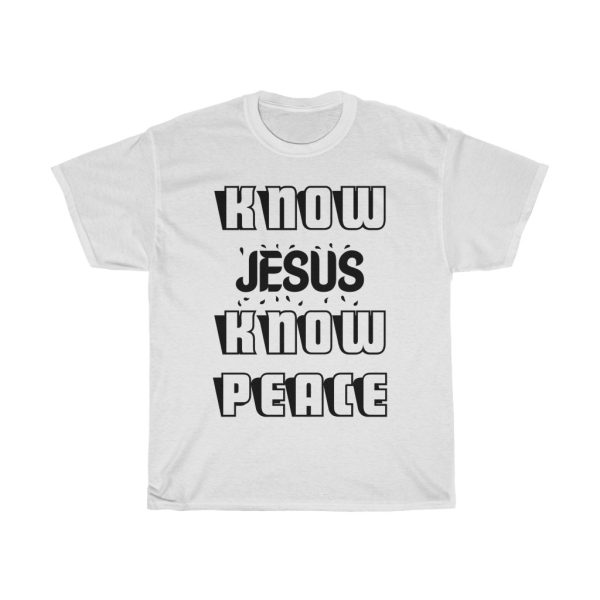 Know Jesus Know Peace Tshirt