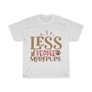 Less People More Pups Tshirt