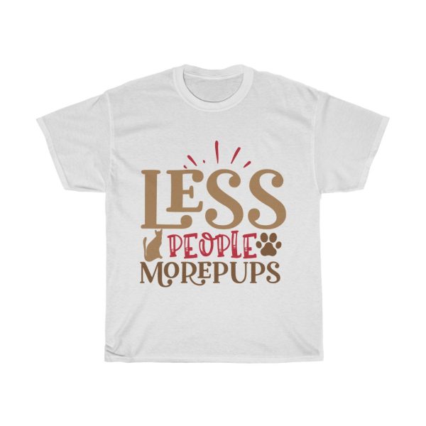 Less People More Pups Tshirt