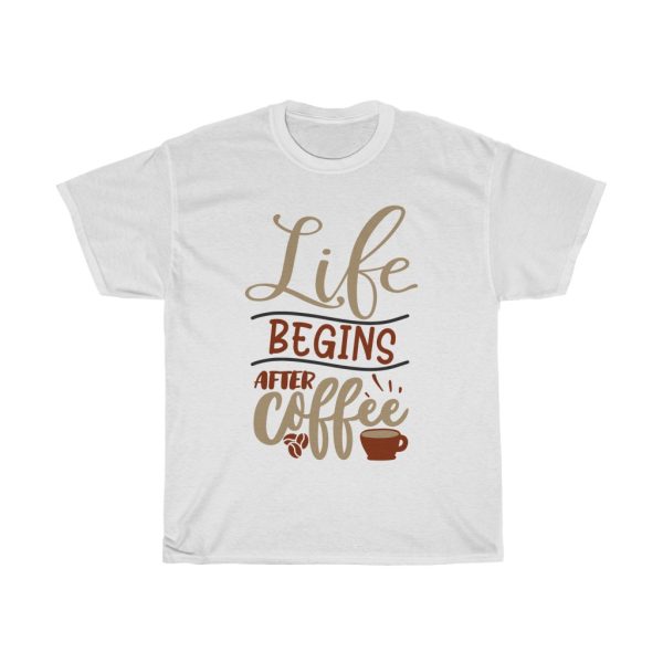 Life Begins After Coffee Tshirt