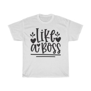 Like A Boss Tshirt