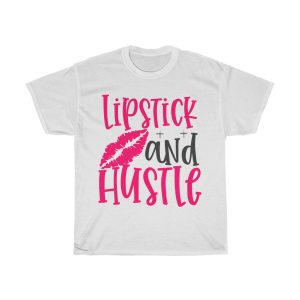 Lipstick And Hustle Design Png Tshirt