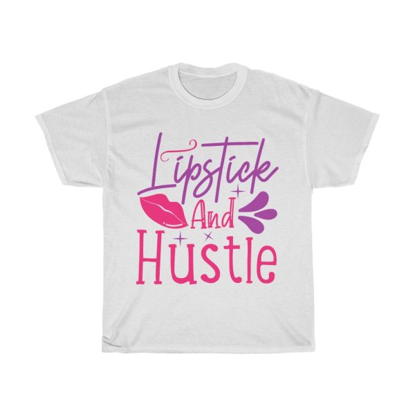 Lipstick And Hustlepng Tshirt