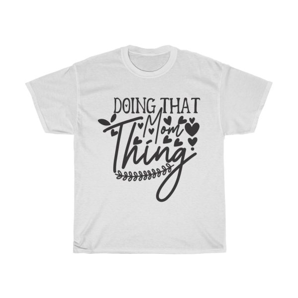 Doing That Mom Thing Tshirt